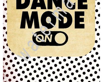 Dance svg - Gym shirt svg dxf silhouette cameo cricut JPEG iron on transfer Dance Mode ON Dancer svg Ballerina Dancer svg Dancing svg Dancer