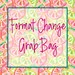 Format Change Grab Bag