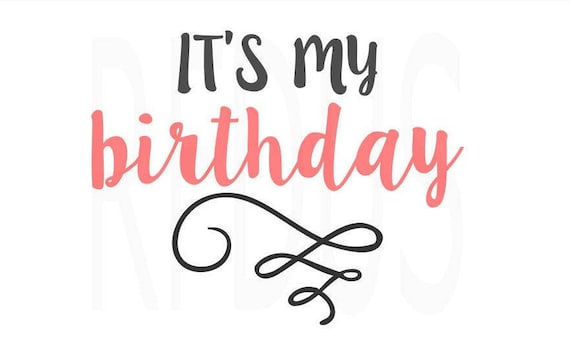 Download It's My Birthday svg birthday svg cricut and cameo