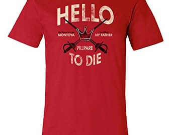Hello Prepaire To Die Tee | Inigo Montoya T-shirt