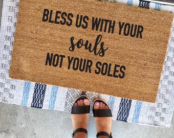 Bless Us With Your Souls Not Soles Doormat Bless Us With Your Souls Not Soles Doormat