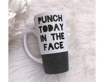 Glitter Dipped Coffee Mug - Punch Today in the Face - Glitter Mug - Glitter Dipped - Coffee Mug - Glitter Cup - Motivation - Glitter Sips