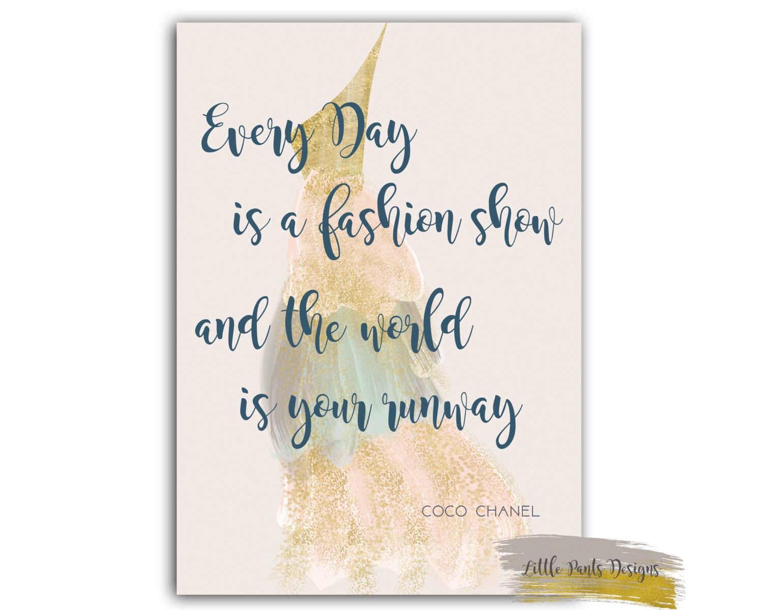 CoCo Chanel Quote Everyday is a fashion show and the