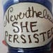 She Persisted Mug- Coffee Tea Mug - Women's March - Democrat Political Feminist - Planned Parenthood, Pink Hat, Persisted - Hillary Clinton