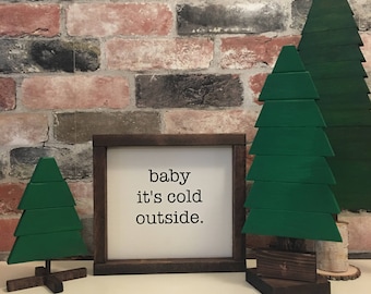 Baby its cold outside painted solid wood sign