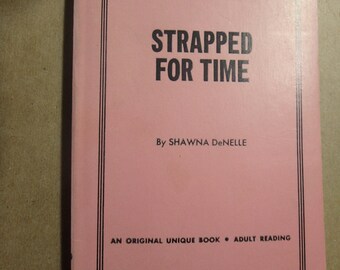 1968 Unique paperback- Strapped for Time by Shawna Denelle