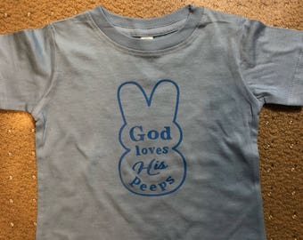 God loves His Peeps shirt