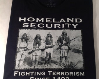 Homeland Security Fighting Terrorism Since 1492 t-shirt mens womens