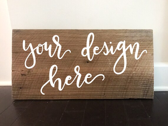 Hand lettered Barn Wood Board - Custom Design - Your Quote Here - Your Design Here -