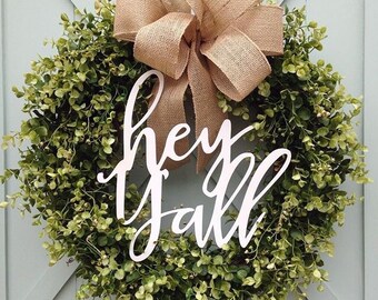 Hey Y'all southern sayings laser cut Wreath Decor