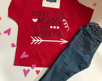Valentine Shirt, Valentines Day Shirt, Sorry Girls, Mommy is My Valentine Shirt, Boy Valentine Tshirt, Toddler Boy Shirt, Valentin Outfit,
