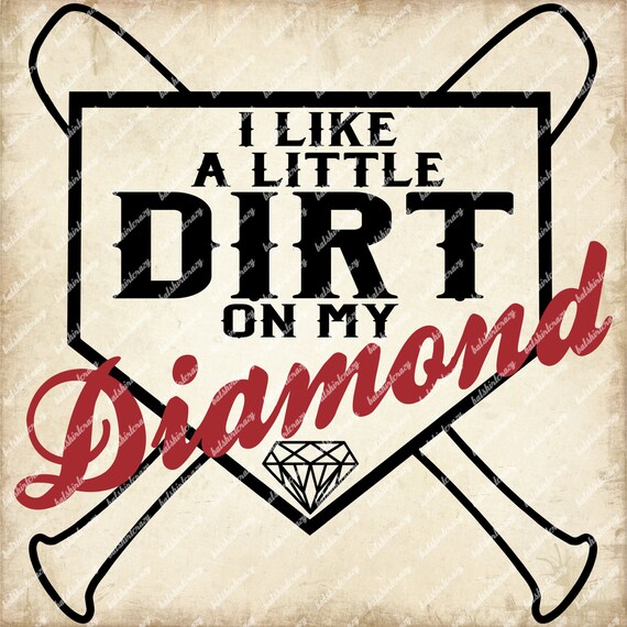 Download Baseball SVG I like a Little Dirt on my Diamond SVG Baseball