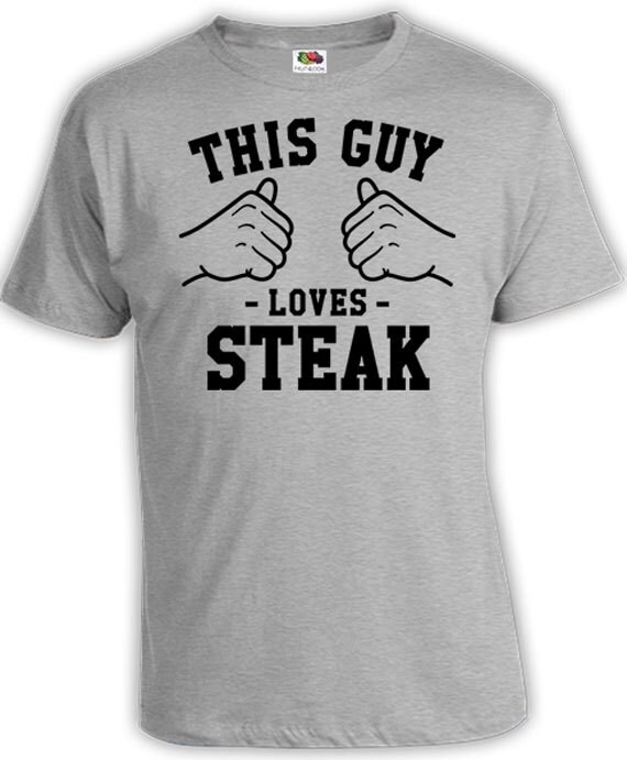 This Guy Loves Steak T Shirt Meatetarian Steak Lover Foodie