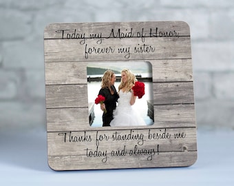 Sister Maid of Honor Gift, Picture Frame Sister, Bridesmaid Gift for Sister Picture Frame, Sister Matron of Honor Gift