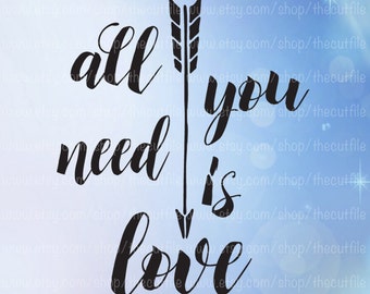 All You Need is Love SVG, Valentine SVG cut file, cuttable file for cameo or cricut, vector instant download