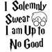 I Solemnly Swear I am Up to No Good // digital cut file //