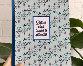 Délires, plans louches... - Large Cahier de notes