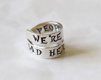 Alice in Wonderland Jewelry - We're All Mad Here - The Best People Are Wrap Ring - Hand Stamped quote ring