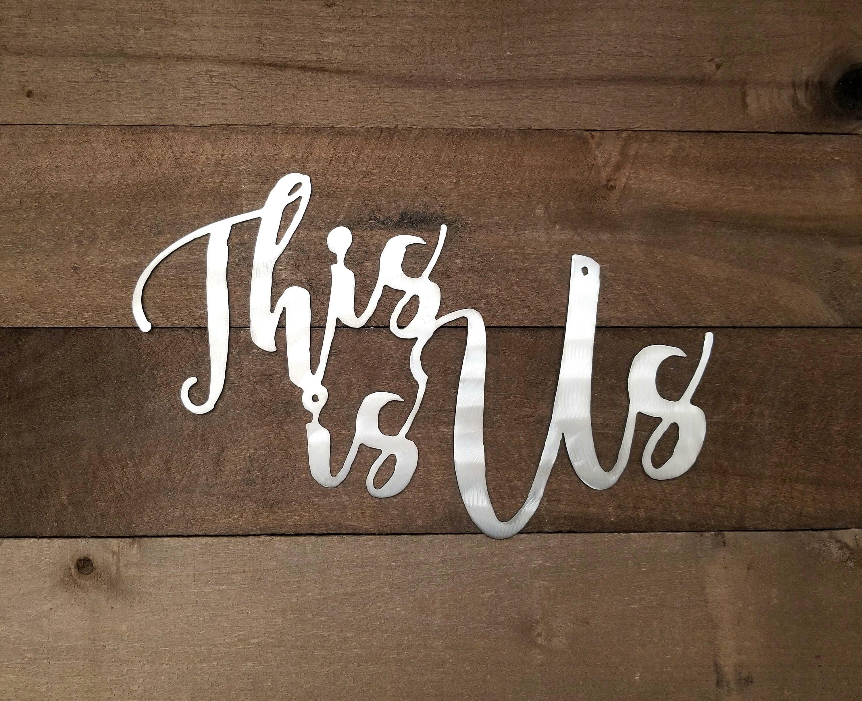 This is Us Quote Metal Words This is Us Cutout Metal Sign