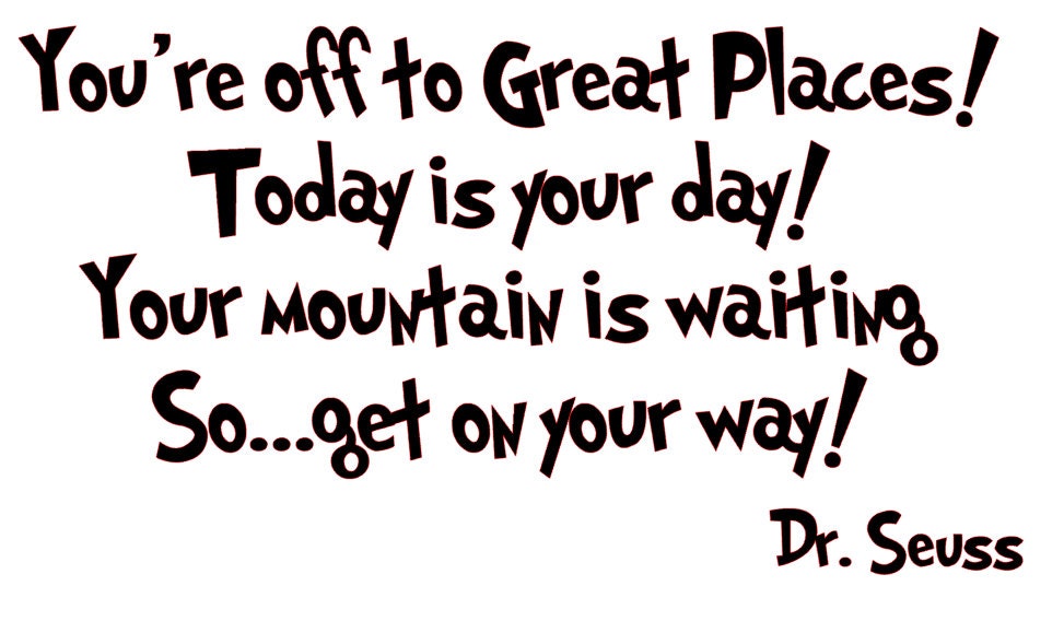 Dr. Seuss quote You're Off to Great Places