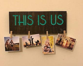 This Is Us" Wood and Clothespins Photo display