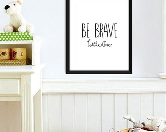 Nursery Quote | Be Brave Little One Digital Download | Printable | 8x10