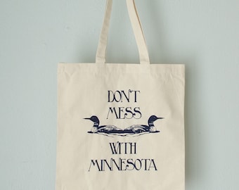 DON'T MESS With MINNESOTA tote - screen printed canvas tote