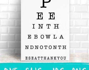 Pee In The Bowl Not On The Seat Eye Chart Bathroom Design SVG DXF JPG Cut Cricut Silhouette File