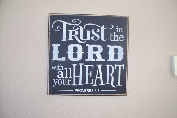 TRUST in the LORD with all your HEART - Proverbs 3:5 - Scripture - 12 x 12 - Black Chalk Paint - Painted wooden sign - Hand painted sign