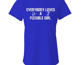 EVERYBODY Loves A FLEXIBLE GIRL - Ladies Babydoll T-shirt