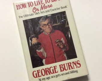 Humor Book - George Burns - How to Live to be 100 or More - Comedy - Funny Book - Book Gift - Funny Gift - Book Decor - Man Cave