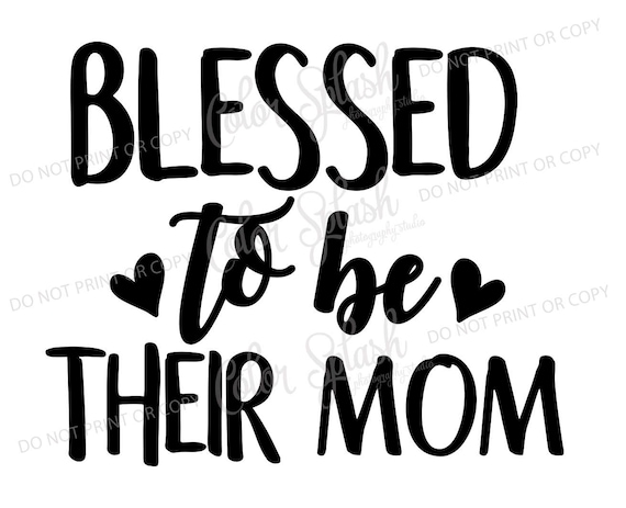 Download Blessed to be their mom svg dxf png eps cutting file