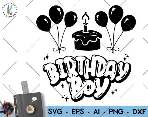 Download Birthday Boy svg birthday cake svg balloons svg print iron on Cutting cut Files tee design ...