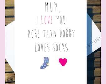 Harry Potter Mother's Day Card 'I Love You More Than Dobby Loves Socks' A5