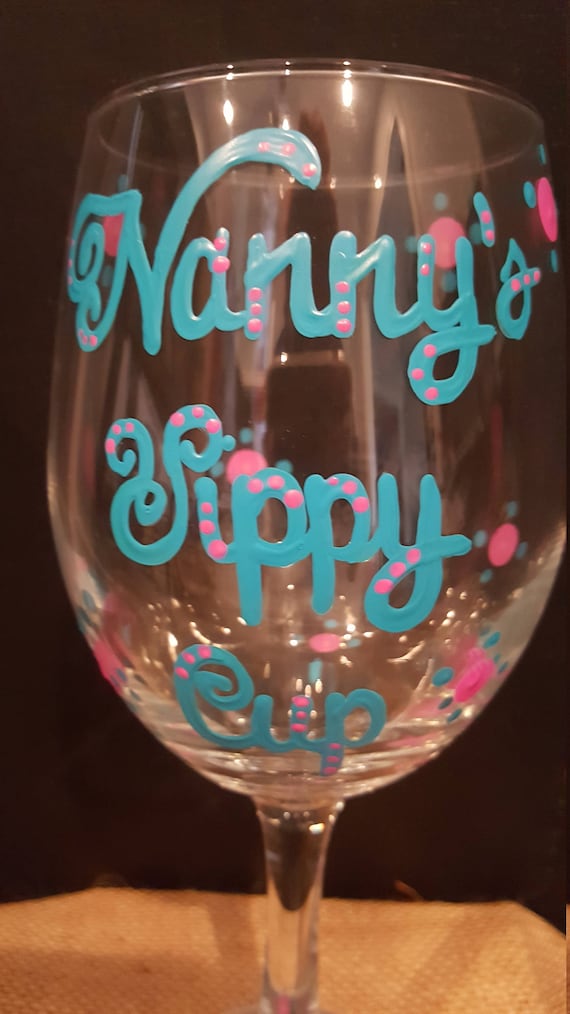 Nanny's Sippy Cup painted wineglass