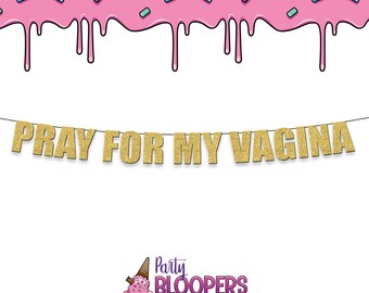 PRAY for my VAGINA - Funny/Rude Party Banner for Baby Shower & Gender Reveal Party