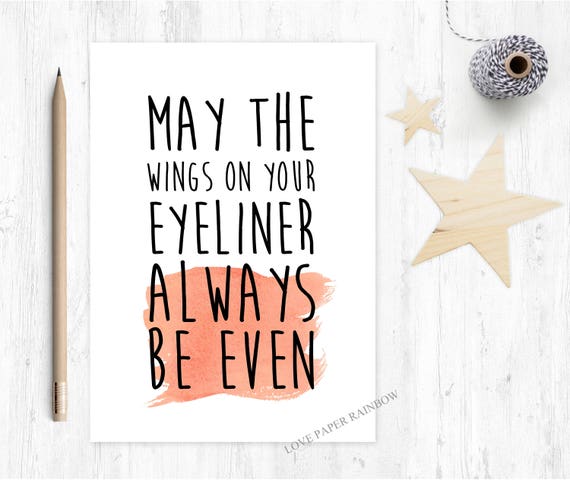 girlfriend birthday card, teenager birthday card, makeup birthday card, eyeliner birthday card,may the wings on your eyeliner always be even