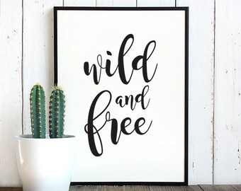 Printable quotes, Printable Art, Quote prints, Inspirational quote, printable wall art, Wild and free, Motivational print, printable gift