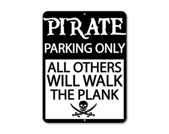 Pirate Parking Only Sign - CUSTOM - Pirate Parking Only / All Others Will Walk The Plank - Any Color - 9" x 12 " - Customize Your Design