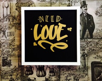 Need Love - Gold - original - hand made