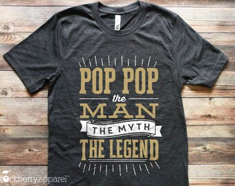 Pop Pop Shirt - Pop Pop The Man The Myth The Legend Shirt - Pop Pop Birthday Gift - Grandfather Gift - Pop Pop Gifts - Fathers Day Gift