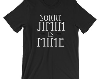 sorry jimin is mine t shirt