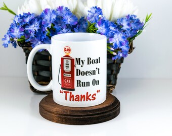 Gift For Dad Boating Mug My Boat Doesn T Run On Thanks