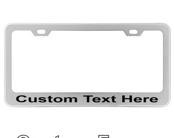 Custom License Plate Frame Laser Engraved Stainless Steel - Your Custom Message Here
