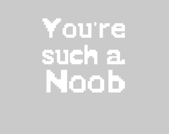 You're such a noob printable