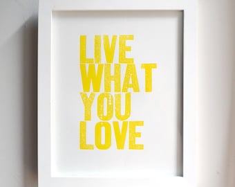 Live What You Love Letterpress Print in Yellow