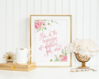 Inspirational Quote Print Wall Art This Is The Beginning Of Anything You Want Girl Blush Pink Spring Ranunculus Flowers Nursery Motivational