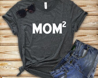 Mom gift, Mom shirt, New Mom, Mom of two, Mothers day gift, Mom of twins, Womens T Shirt, Baby shower gift, Mom to be, Mothers day, Mother