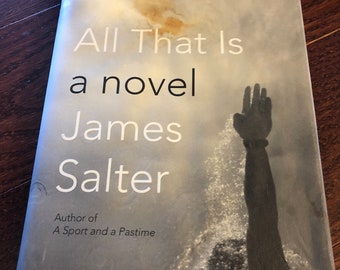 All That Is by James Salter