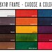 8x10 Frame, Custom Frame, 8x10 Picture Frame, Choose-A-Color, Custom Color Frame, Photo Frame, Custom Picture Frame, 8x10 Photo Frame, Frame
